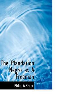 Paperback The Plandation Negro as a Freeman Book