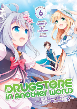 Paperback Drugstore in Another World: The Slow Life of a Cheat Pharmacist (Manga) Vol. 6 Book