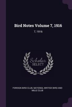 Paperback Bird Notes Volume 7, 1916: 7, 1916 Book