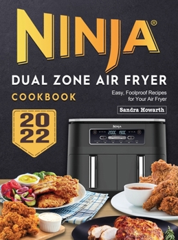 Hardcover Ninja Dual Zone Air Fryer Cookbook 2022: Easy, Foolproof Recipes for Your Air Fryer Book