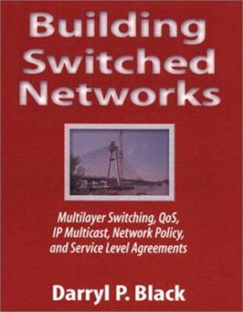 Paperback Building Switched Networks: Multilayer Switching, Qos, IP Multicast, Network Policy, and Service Level Agreements Book