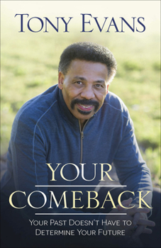 Paperback Your Comeback: Your Past Doesn't Have to Determine Your Future Book