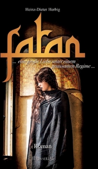 Fatan - der liebenswerte Orient: eine große Liebe unter einem grausamen Regime