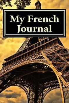 Paperback My French Journal: A 6 x 9 Lined Journal Book