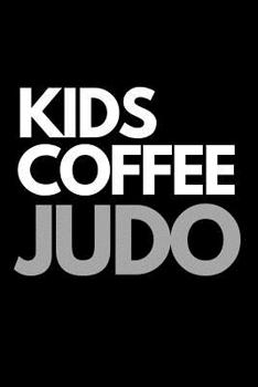 Paperback Kids Coffee Judo: Judo Themed Journal, Judoka Player Diary. Lined Notebook Book