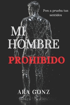 Mi hombre prohibido (Spanish Edition)