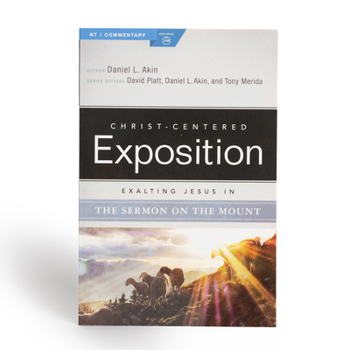 Exalting Jesus in the Sermon on the Mount - Book  of the Christ-Centered Exposition