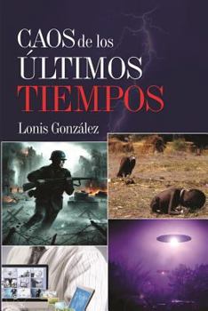 Paperback Caos de los ultimos tiempos: ¿Sera el fin de la humanidad? [Spanish] Book