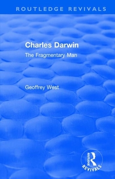 Paperback Charles Darwin: The Fragmentary Man Book