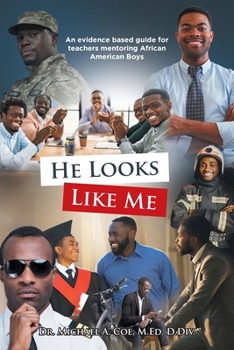 Paperback He Looks Like Me: An evidence based guide for teachers mentoring African American Boys Book