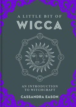 Hardcover A Little Bit of Wicca: An Introduction to Witchcraft Book