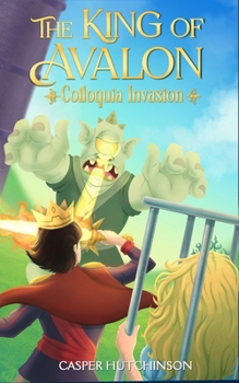 Paperback The King of Avalon: Colloquia Invasion Book