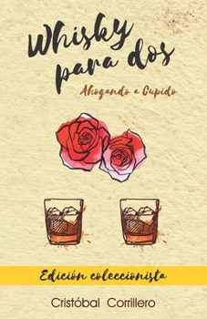 Paperback Whisky Para dos (Edición Coleccionista): Ahogando a Cupido [Spanish] Book