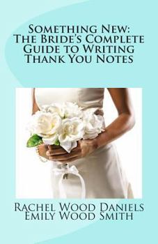 Paperback Something New: The Bride's Complete Guide to Writing Thank You Notes Book