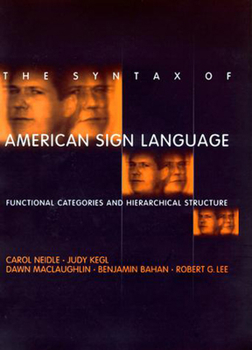 Paperback The Syntax of American Sign Language: Functional Categories and Hierarchical Structure Book
