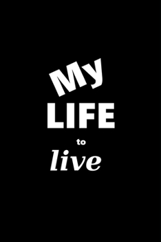 2020 Daily Planner Motivational Saying My Life To Live 388 Pages: 2020 Planners Calendars Organizers Datebooks Appointment Books Agendas