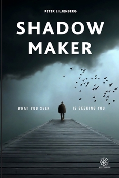 Paperback Shadow Maker: What you seek is seeking you Book