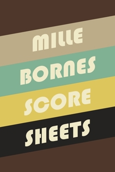Mille Bornes Score Sheets: An essential companion to the classic French card game: For players to keep note of points and scores: Retro style cover