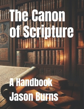 Paperback The Canon of Scripture: A Handbook Book