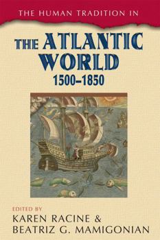 Paperback The Human Tradition in the Atlantic World, 1500-1850 Book