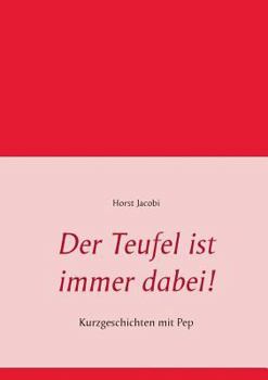 Paperback Der Teufel ist immer dabei!: Kurzgeschichten mit Pep [German] Book