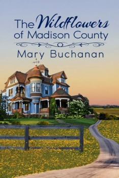 Paperback The Wildflowers of Madison County: Book One of the Madison County Series Book