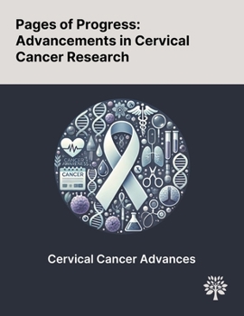 Paperback Pages of Progress: Advancements in Cervical Cancer Research Book