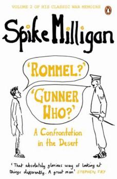 Rommel?  Gunner Who?: A Confrontation in the Desert - Book #2 of the War Memoirs