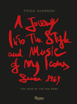Hardcover A Journey Into the Style and Music of My Icons Since 1969: The Year of the Big Bang Book