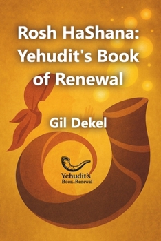 Rosh HaShana: Yehudit’s Book of Renewal