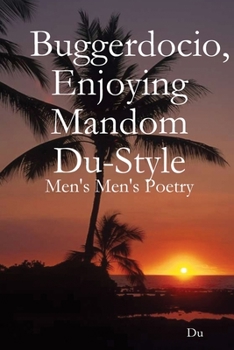 Paperback Buggerdocio, Enjoying Mandom Du-Style: Men's Men's Poetry Book