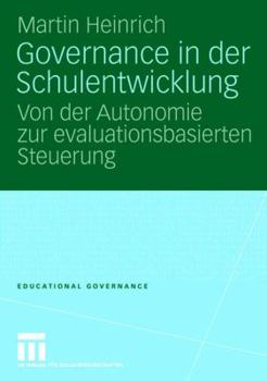 Governance in Der Schulentwicklung: Von Der Autonomie Zur Evaluationsbasierten Steuerung