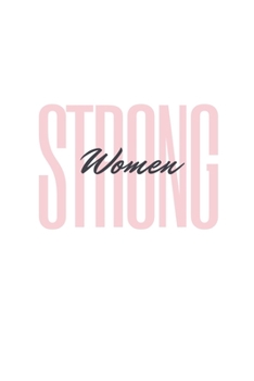 Paperback Strong Women: Notebook / Simple Blank Lined Writing Journal / Positivity / Love / Feminism Movement / Feminist / Gender Equality / G Book