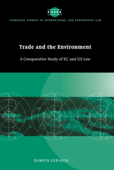 Trade and the Environment: A Comparative Study of EC and Us Law - Book  of the Cambridge Studies in International and Comparative Law