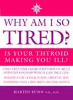 Paperback Why Am I So Tired?: Is Your Thyroid Making You Ill? Book