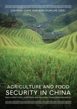 Agriculture And Food Security In China: What Effect Wto Accession And Regional Trade Agreements?