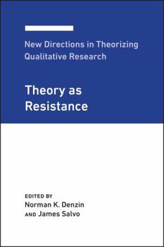 Hardcover New Directions in Theorizing Qualitative Research: Theory as Resistance Book