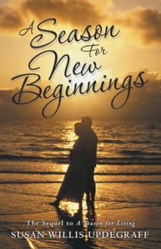 Hardcover A Season for New Beginnings: The Sequel to A Season for Living Book