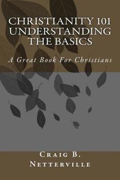 Paperback Christianity 101 Understanding the Basics Book