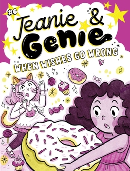 When Wishes Go Wrong - Book #6 of the Jeanie & Genie