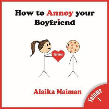 Paperback How to Annoy your Boyfriend... Forever: A Silly Guide Book