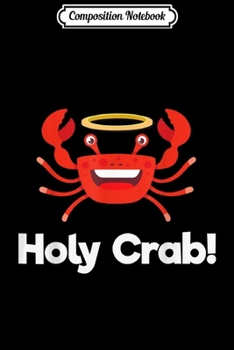 Composition Notebook: Funny Crab Gift Shellfish Seafood Lover Crab Pun  Journal/Notebook Blank Lined Ruled 6x9 100 Pages