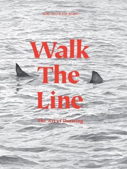 Hardcover Walk the Line: The Art of Drawing Book