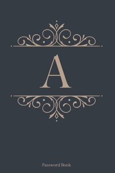 Paperback A: Password Book, 6''x9'', 110 pages, Dark Blue Cover with Gold Letter, Premium Password Book, Password Book with Tabs, P Book