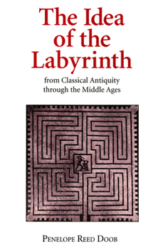 Paperback The Idea of the Labyrinth from Classical Antiquity Through the Middle Ages Book