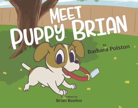 Hardcover Meet Puppy Brian: Volume 1 Book