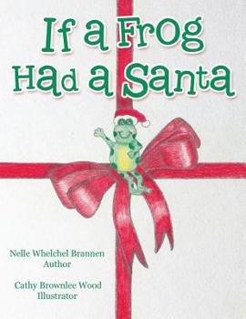 Paperback If a Frog Had a Santa Book