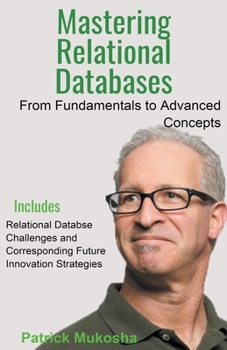 Paperback "Mastering Relational Databases: From Fundamentals to Advanced Concepts" Book