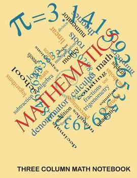 Paperback Mathematics: Three Column Math Notebook: Note Taking Method for Mathematics Mathematics Notebook Book