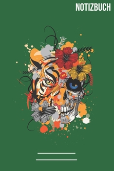 Notizbuch Liniert Tiger Blumen Schädel: A5 Notizbuch /  Notebook • 111 Seiten  • Extra  Kalender 2020 •  Einzigartig •  Liniert •  Linien •  Linie • Geschenk • Geschenkidee (German Edition)